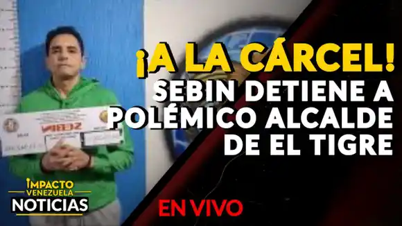 ¡LE CAYÓ! MP ordenó aprehensión de Ernesto Paraqueima, alcalde de El Tigre, y el Sebin procedió de inmediato – VIDEO IMPACTO VENEZUELA