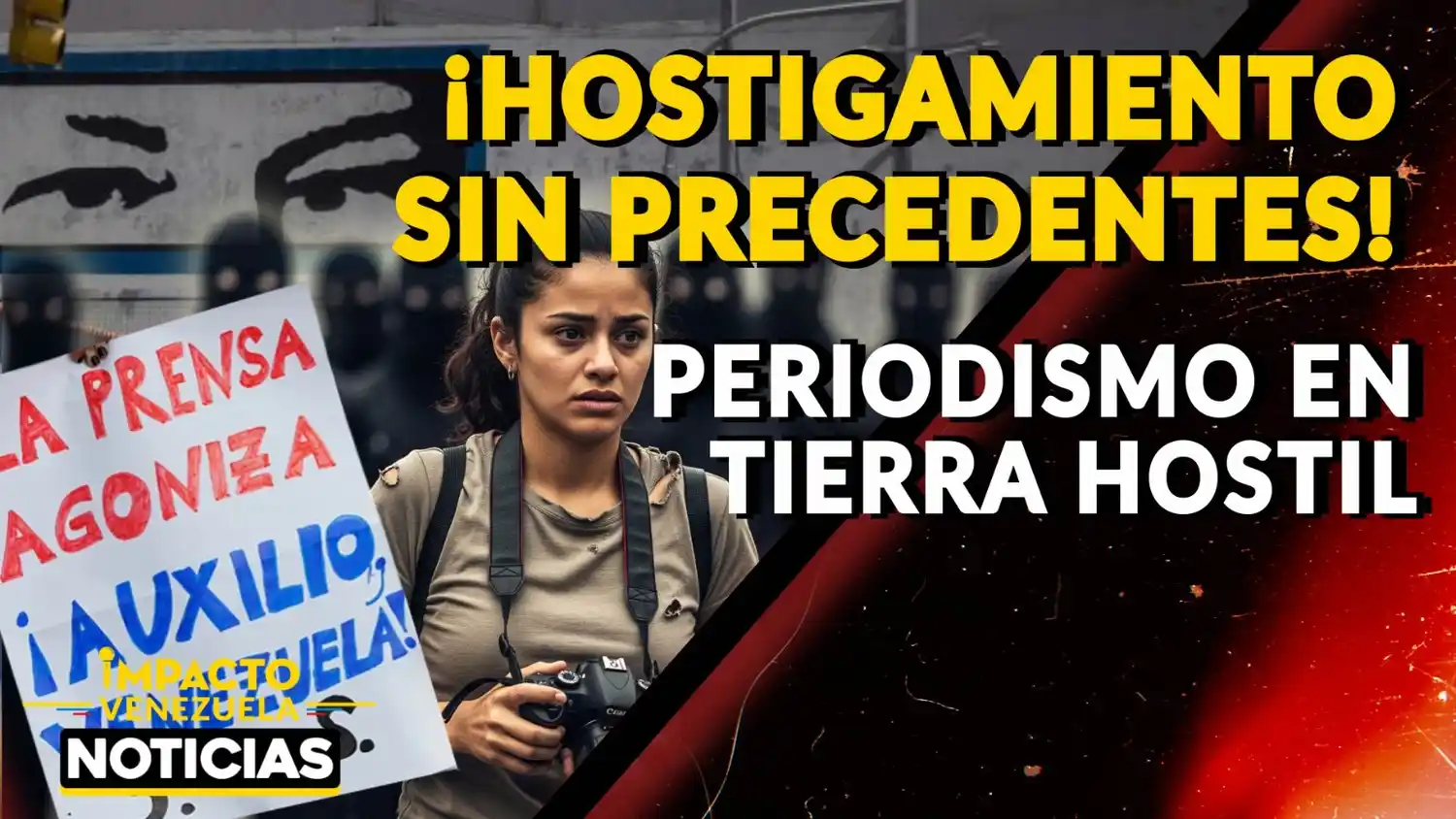 ¡HOSTIGAMIENTO SIN PRECEDENTES! Periodismo en tierra hostil – VIDEO
