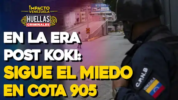 EN LA ERA POST KOKI: Persiste crisis en Cota 905 | Huellas Criminales