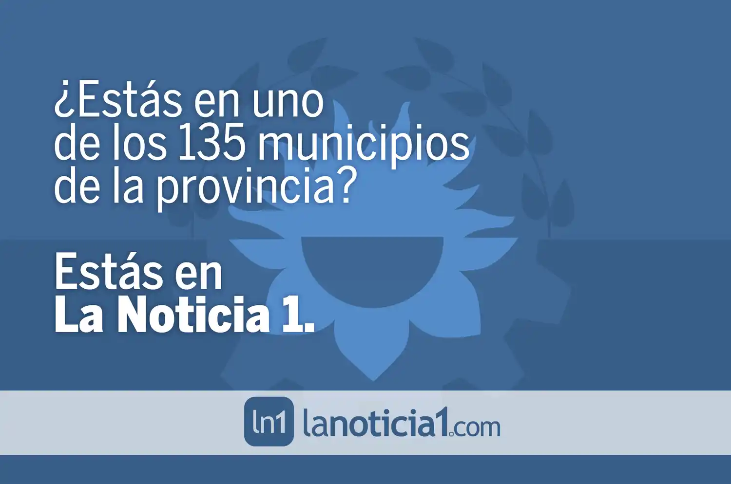 La Noticia 1 sigue siendo el portal de noticias más leído de la Provincia de Buenos Aires