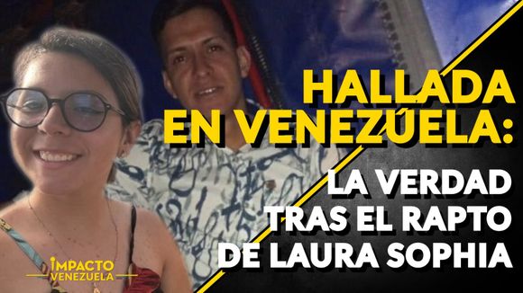 HALLADA EN VENEZUELA: la verdad tras el rapto de Laura Sophia – VIDEO (Venezuela sin filtro)