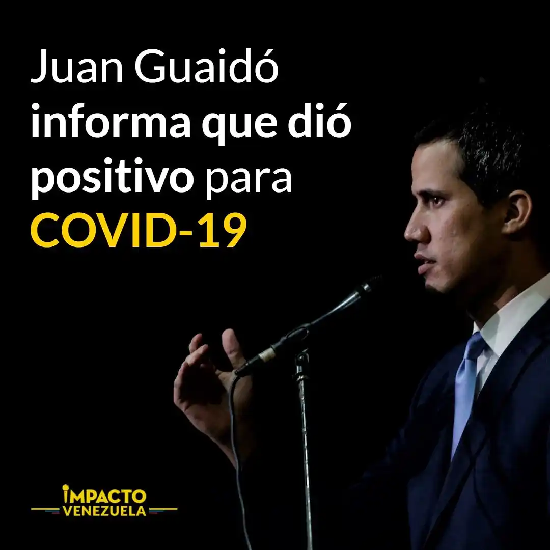 Juan Guaidó informa que dio positivo para Covid-19