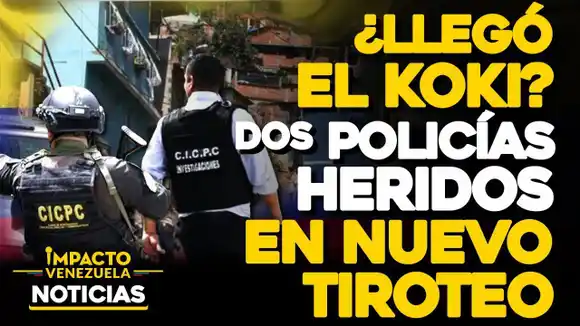 VIDEO – NOTICIAS IMPACTO VENEZUELA – ¡TIROTEO INTENSO! Hieren a dos detectives del CICPC durante refriega en El Valle