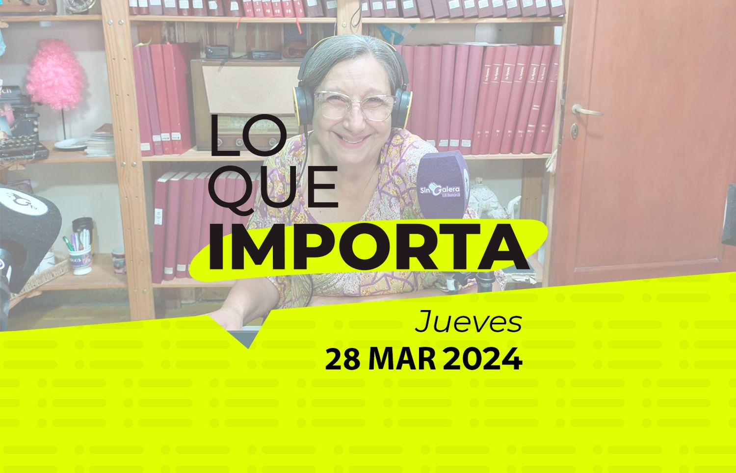 Lo que importa – Jueves 28 de Marzo de 2024
