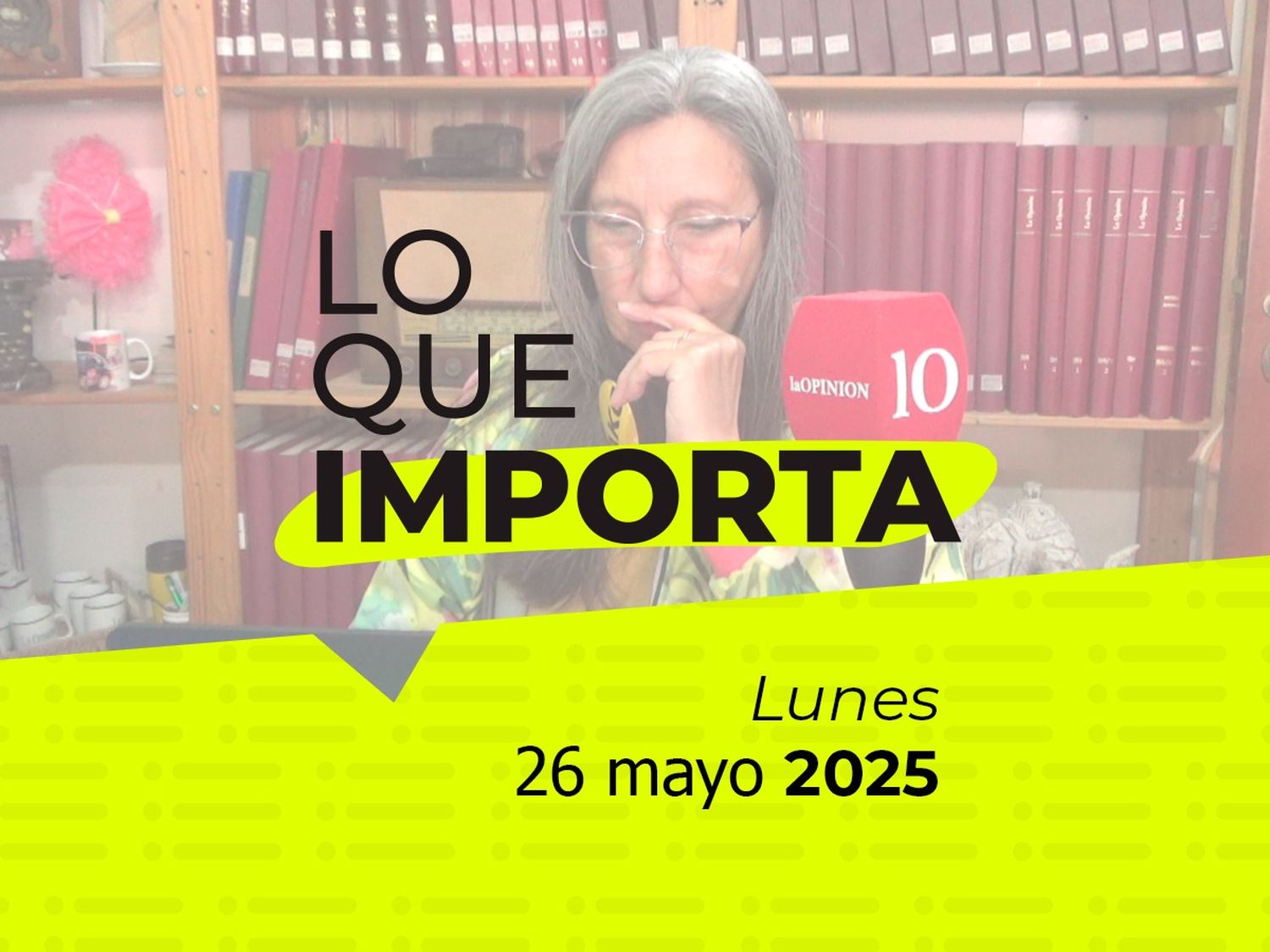 Lo que importa - Lunes 26 de abril de 2025