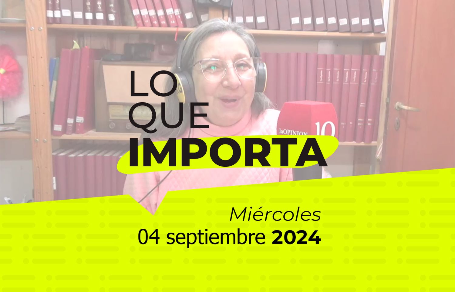 Lo que importa - Miércoles 04 de septiembre de 2024