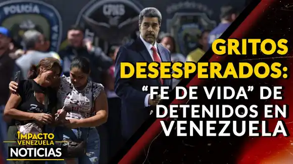 GRITOS DESESPERADOS: «Fe de vida» de detenidos en Venezuela – VIDEO