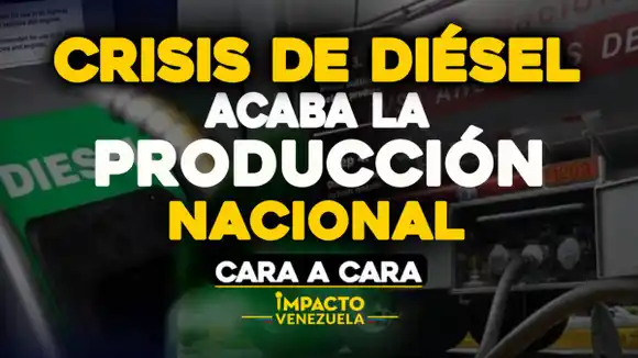 CARA A CARA – Crisis de diésel acaba con la producción nacional