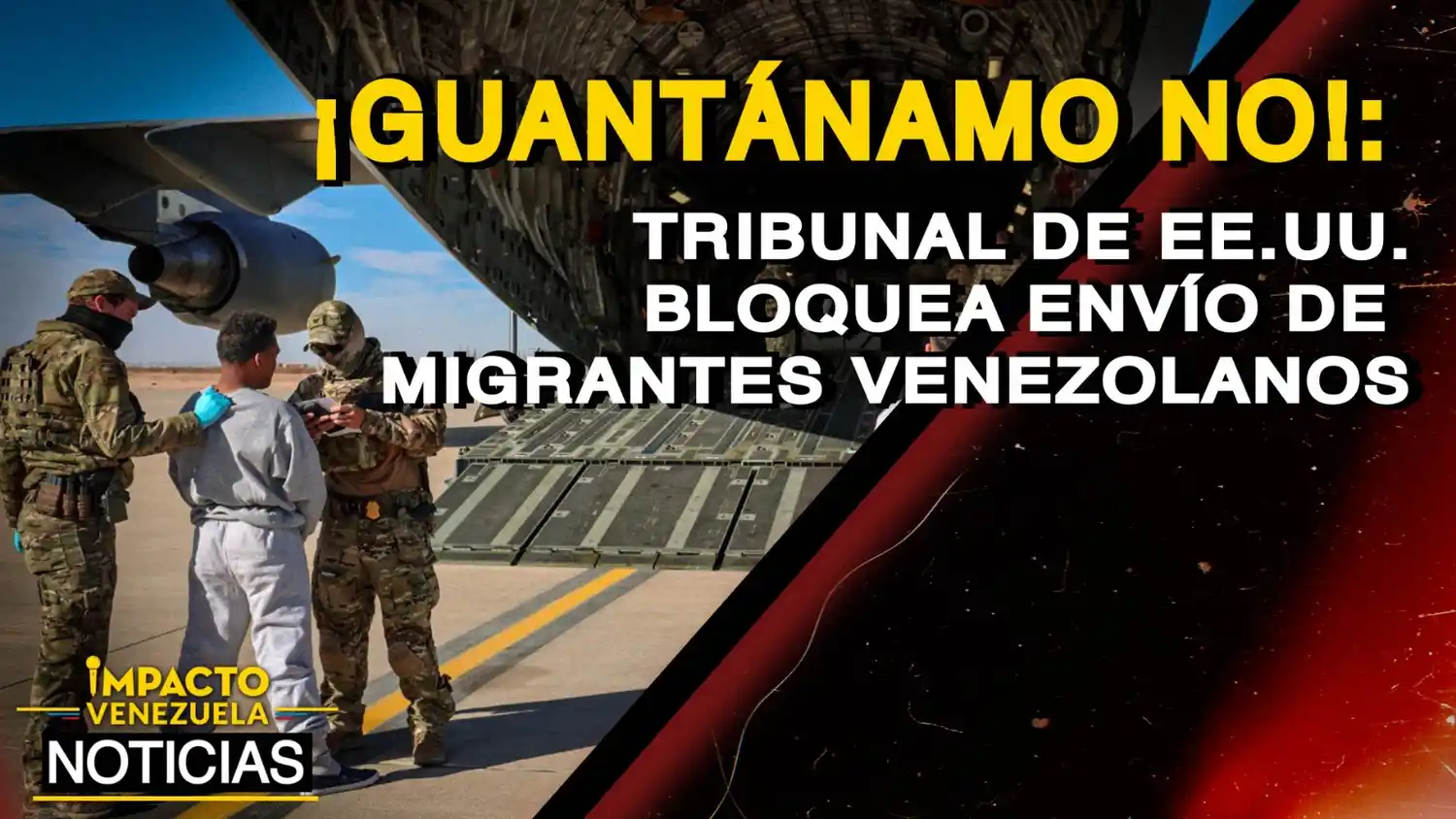 ¡GUANTÁNAMO NO!: Tribunal de EE.UU. bloquea envío de migrantes venezolanos- VIDEO