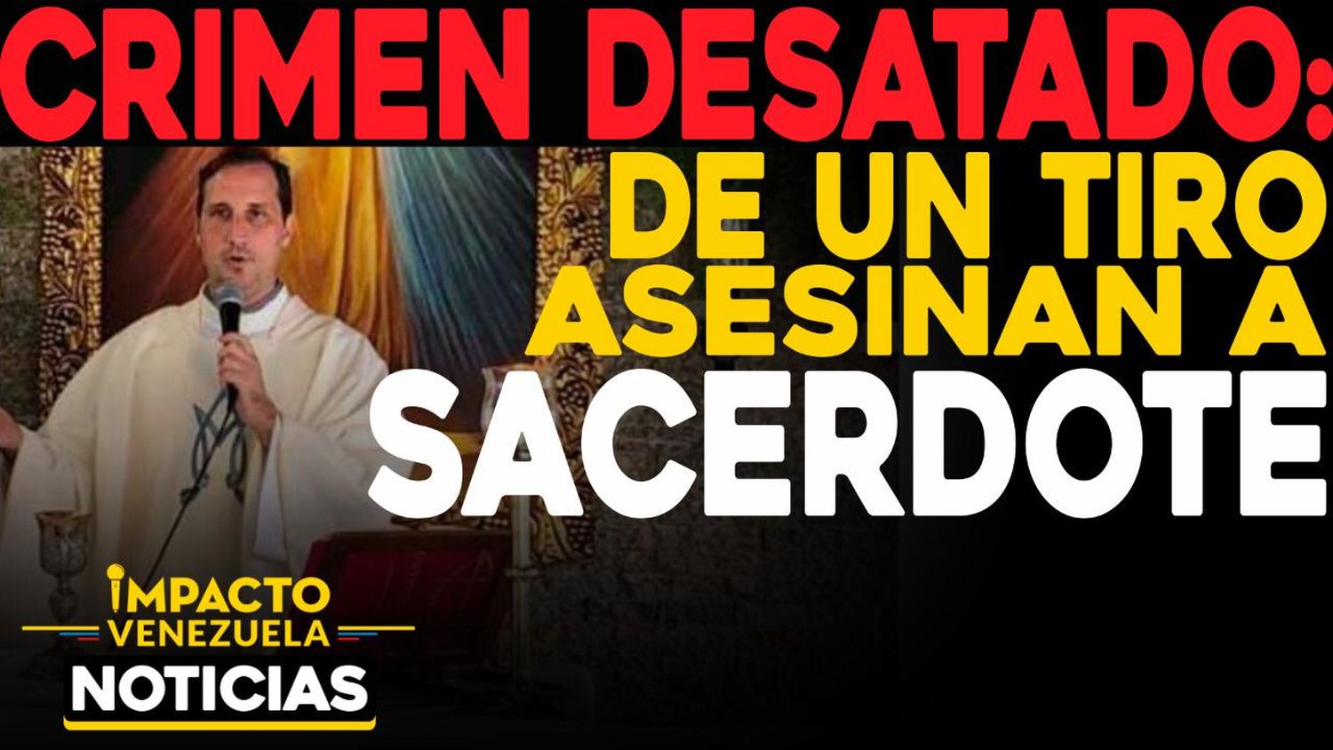 “Lo golpearon y le dieron un tiro en el pecho”: así le quitaron la vida al sacerdote de Cojedes