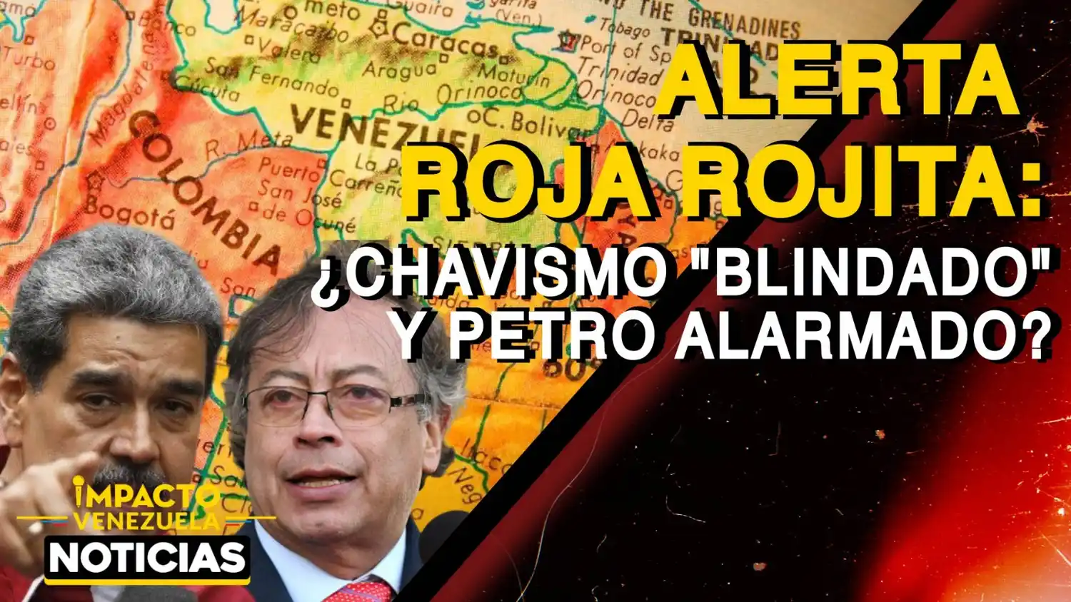 ALERTA ROJA – ROJITA ¿Chavismo «blindado» y Petro alarmado? – VIDEO