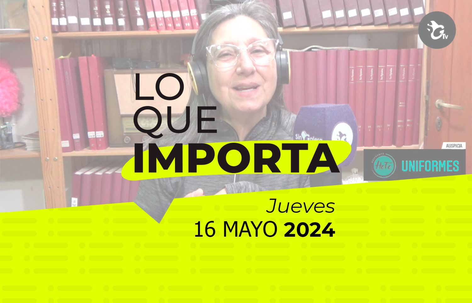 Lo que importa – Jueves 16 de mayo de 2024
