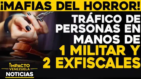 Desmantelan banda de TRAFICANTES de personas: dos exfiscales y un GN eran los cabecillas