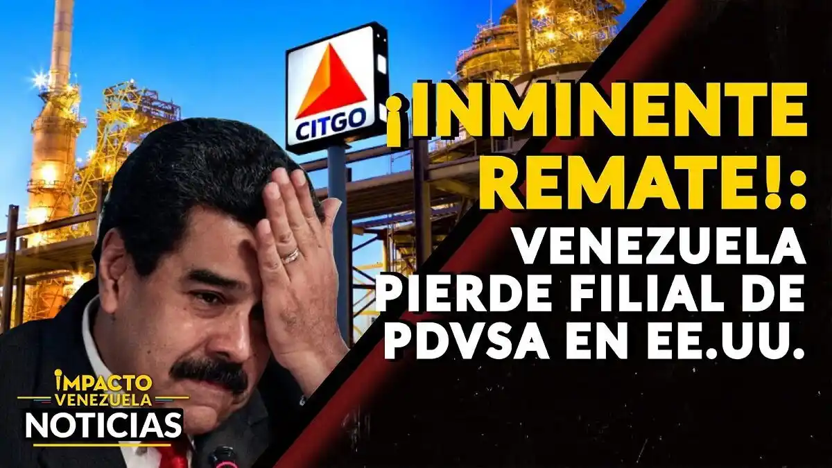 ¡INMINENTE REMATE DE CITGO!: Venezuela pierde filial de PDVSA en EE.UU. – VIDEO