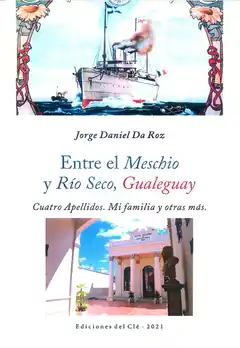 Presentación del libro de Jorge Da Roz "Entre el Meschio y Rio Seco, Gualeguay" Cuatro apellidos, mi familia y otras más