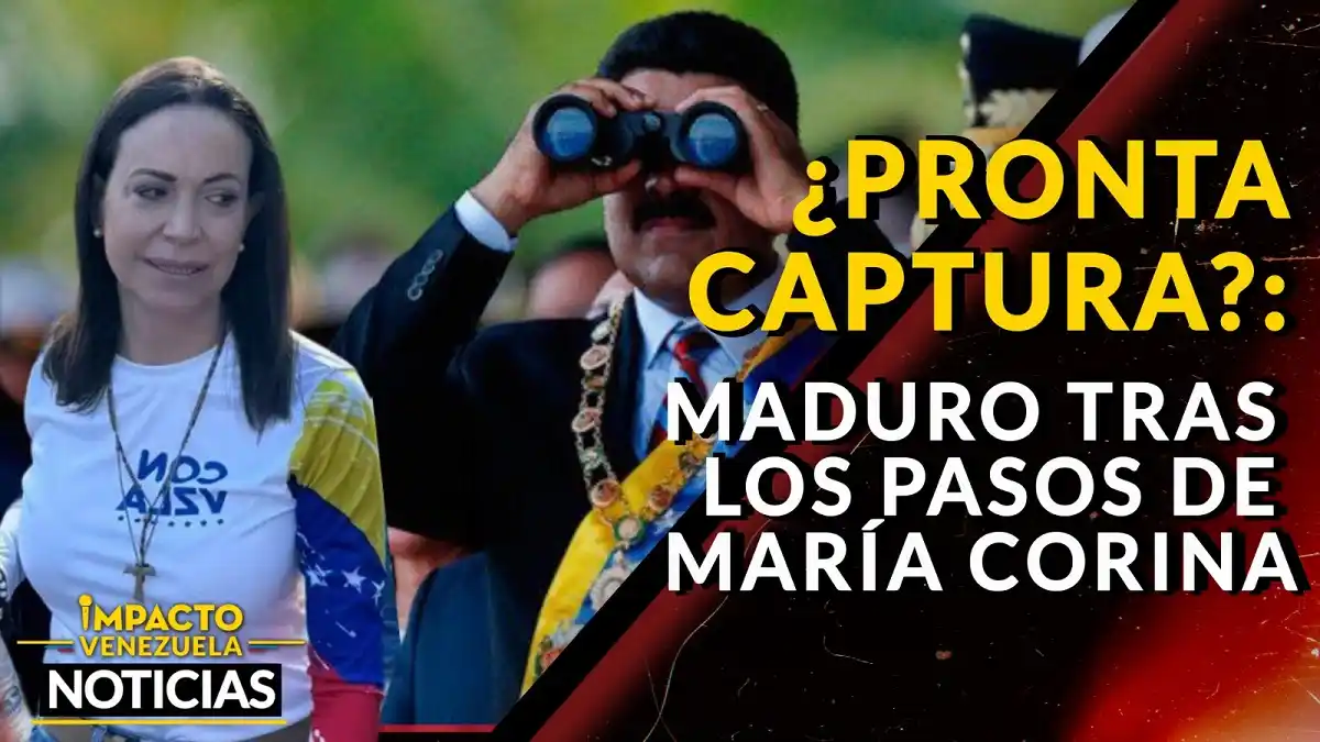 ¿PRONTA CAPTURA?: Maduro tras los pasos de MARÍA CORINA – VIDEO