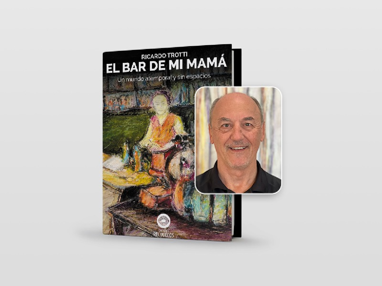 “El bar de mi mamá”, el nuevo libro de Ricardo Trotti será presentado en la Tecnoteca