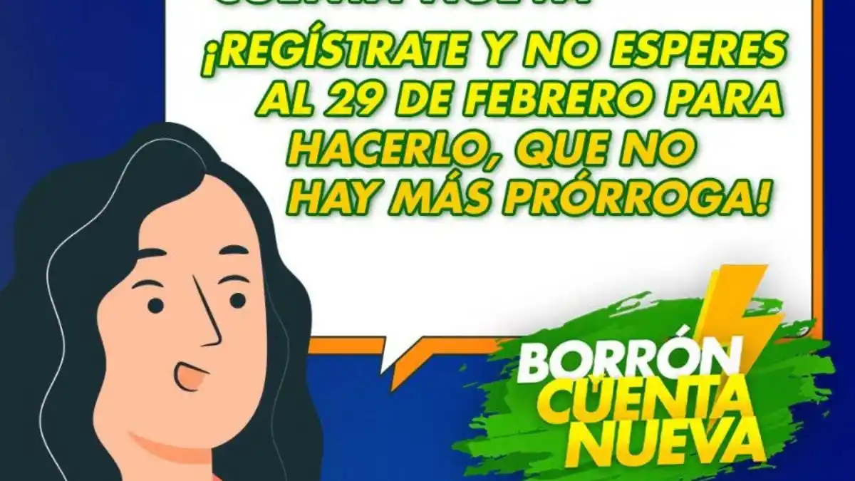 SE ACABARON LAS PRÓRROGAS para el registro en borrón y cuenta nueva (Detalles)