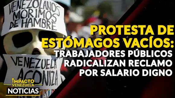 PROTESTA DE ESTÓMAGOS VACÍOS: trabajadores públicos radicalizan reclamo por salario digno – VIDEO