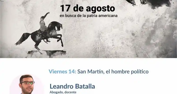 17 de Agosto: San Martín y la política en un video de la UNR con participación de un profesor sampedrino