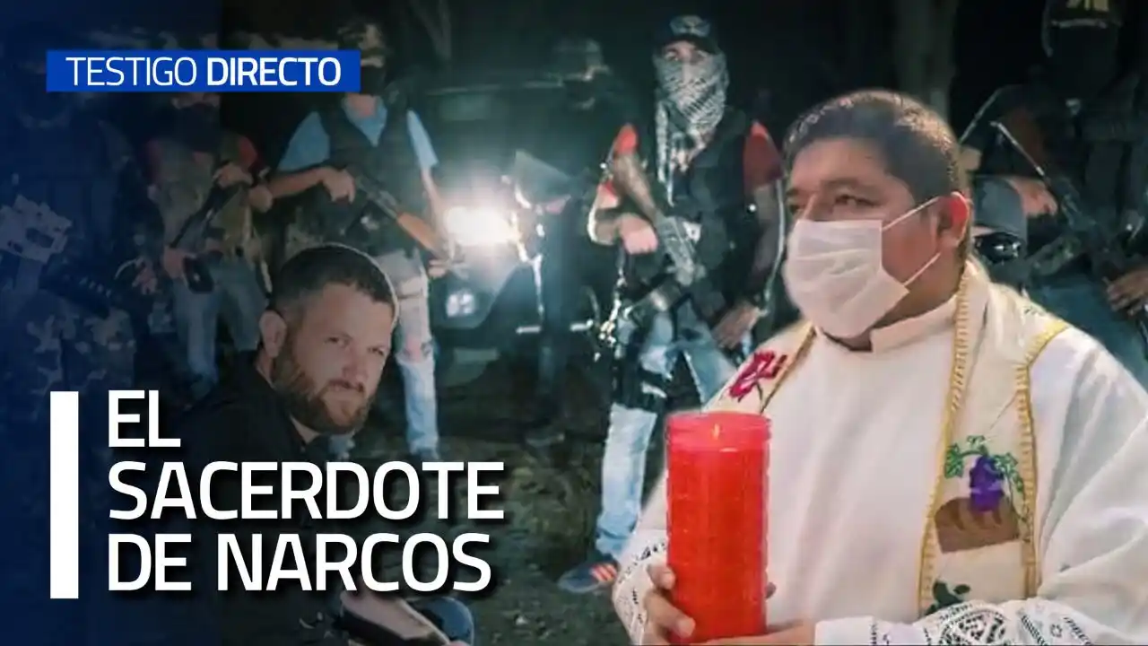 Sacerdote cara a cara con los NARCOS MEXICANOS – Testigo Directo