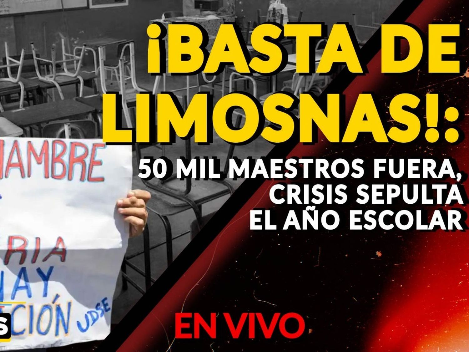 ¡BASTA DE LIMOSNAS! 50 mil maestros fuera, crisis sepulta el año escolar