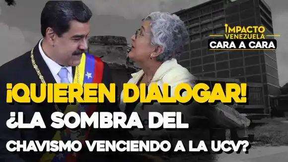 ¡QUIEREN DIALOGAR! ¿La sombra del chavismo venciendo a la UCV?- CARA A CARA
