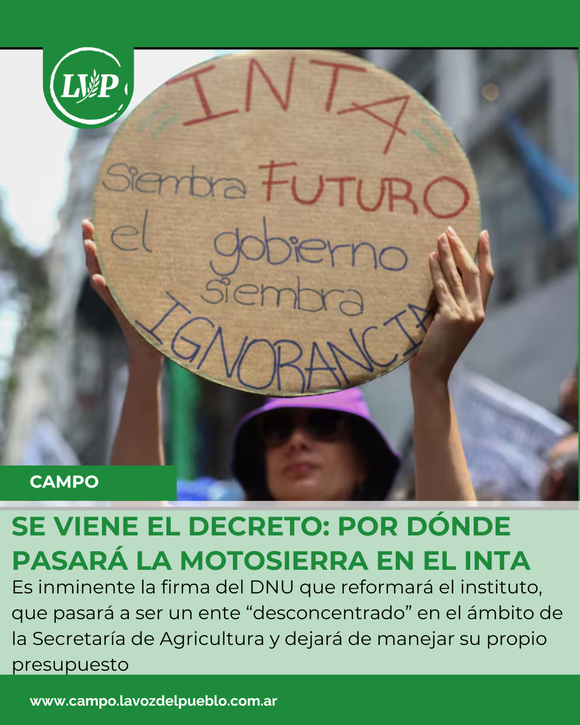 Se viene el decreto: por dónde pasará la motosierra en el INTA