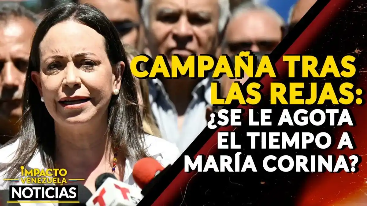 CAMPAÑA TRAS LAS REJAS  ¿Se le agota el tiempo a María Corina? -VIDEO