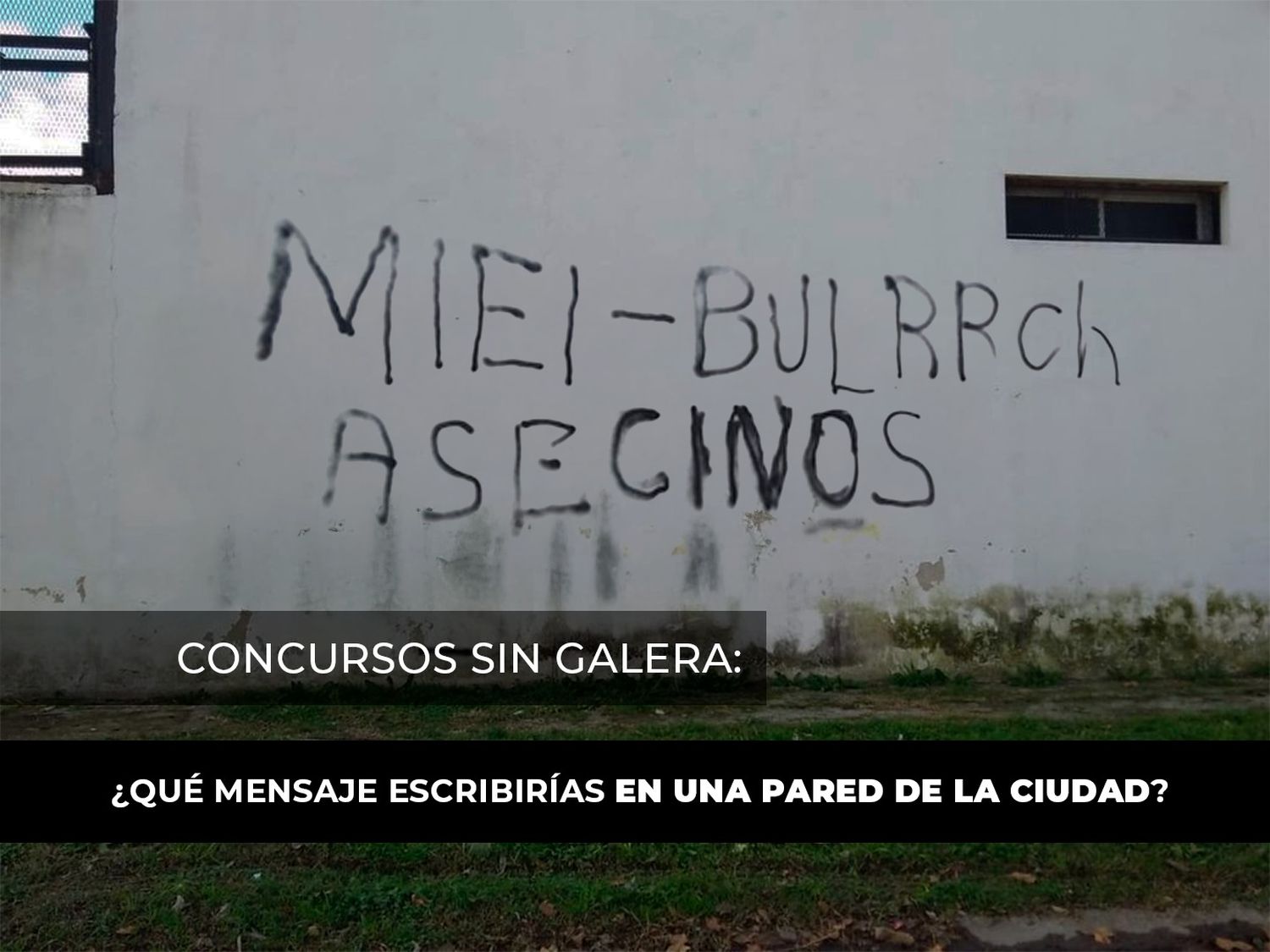 Concursos Sin Galera: ¿qué mensaje escribirías en una pared de la ciudad?
