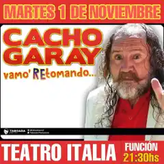 Cacho Garay se presentará en el Teatro Italia