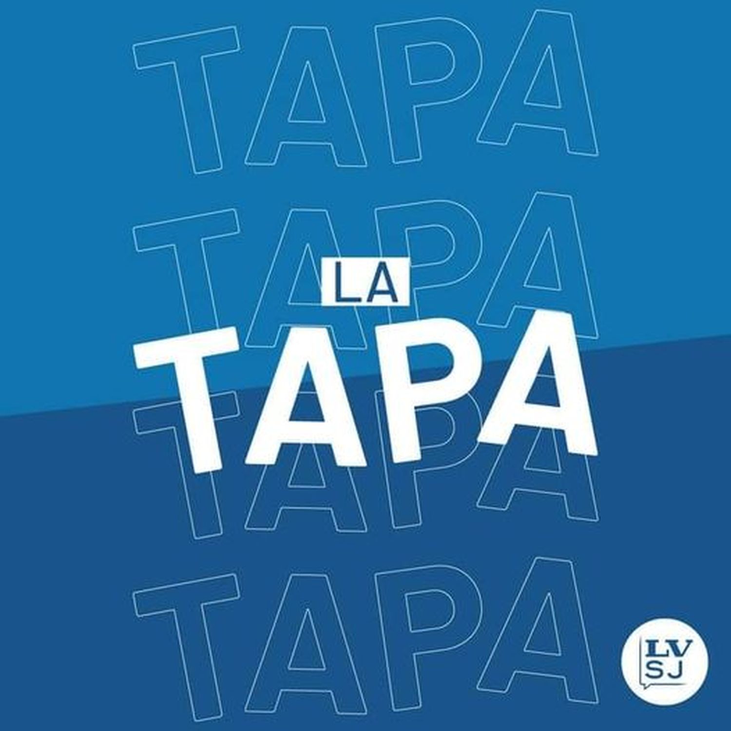 La Tapa, el podcast de LVSJ