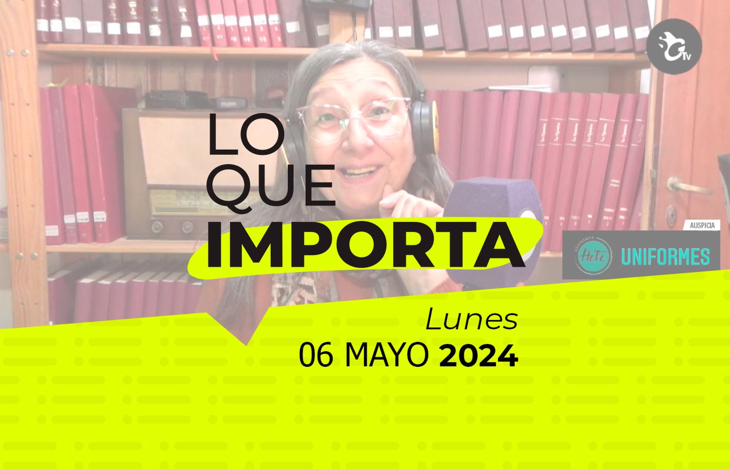 Lo que importa – Lunes 06 de mayo de 2024