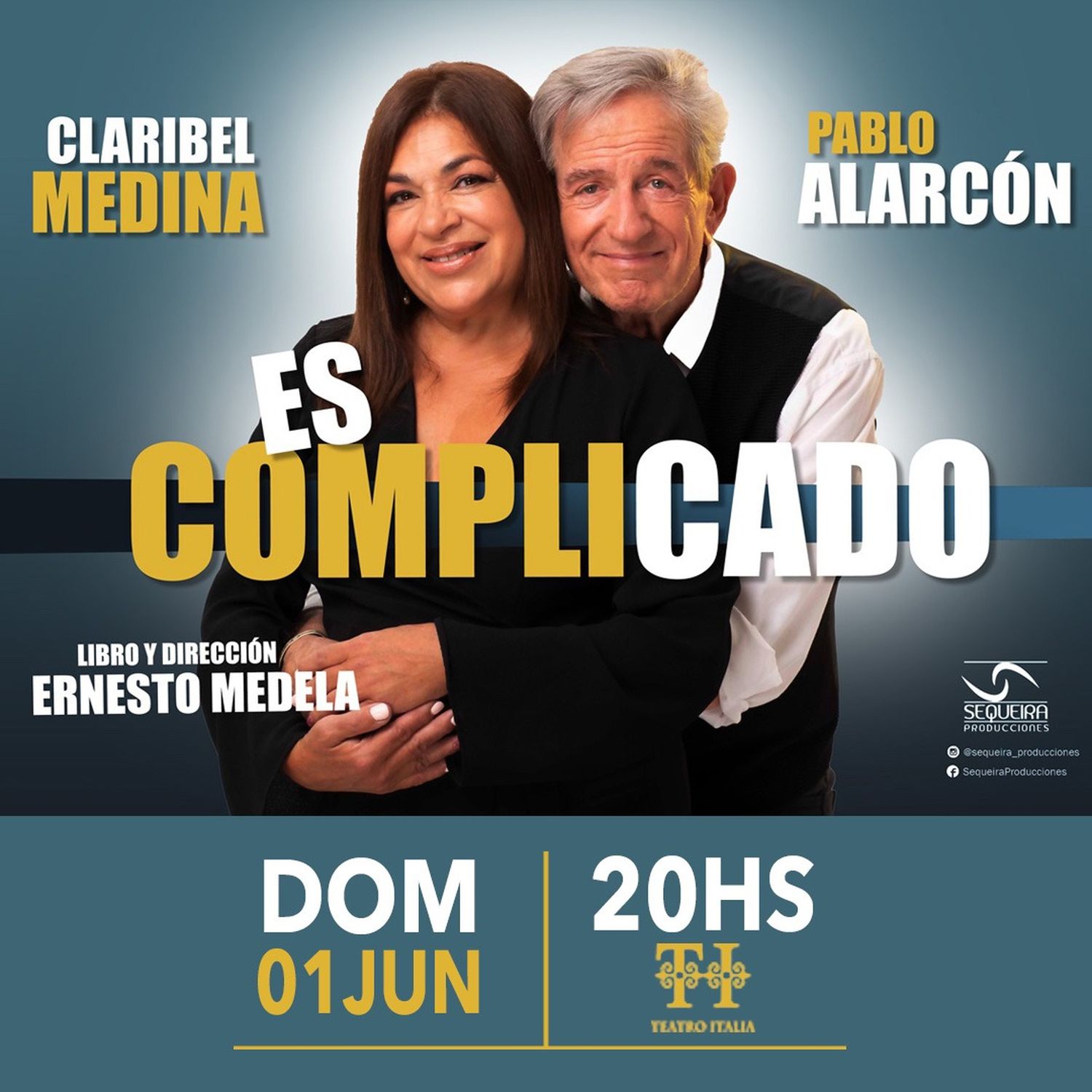 Teatro Italia, domingo 1º de junio, 20 hs., presenta La obra “Es complicado” con Claribel Medina y Pablo Alarcón