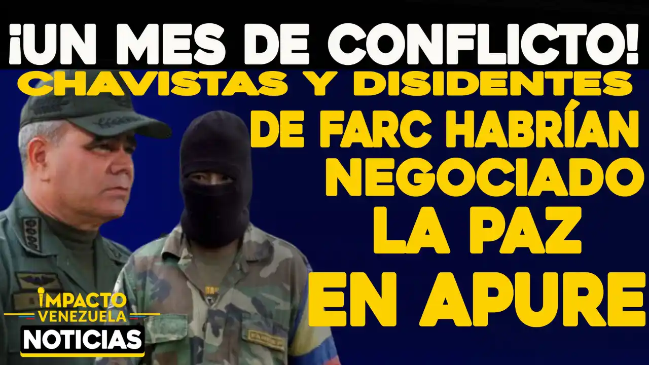 «Pararon la guerra en Apure»: disidentes de las FARC y militantes del chavismo se reunieron  para buscar un acuerdo