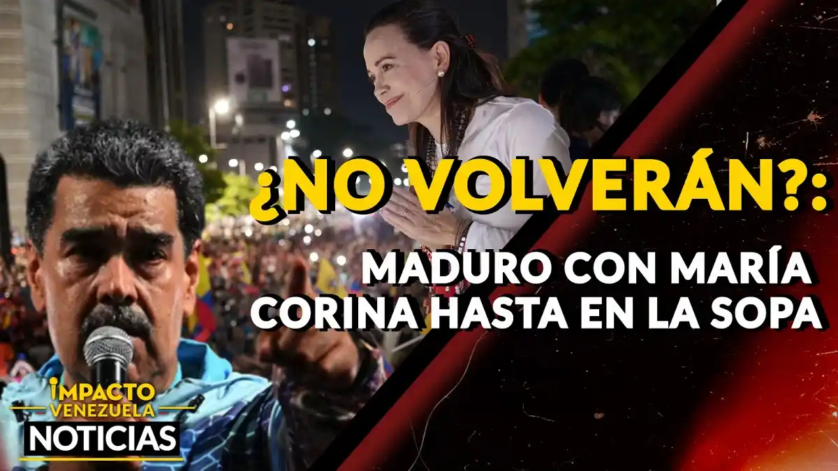 ¿NO VOLVERÁN? Maduro con María Corina hasta en la sopa – VIDEO