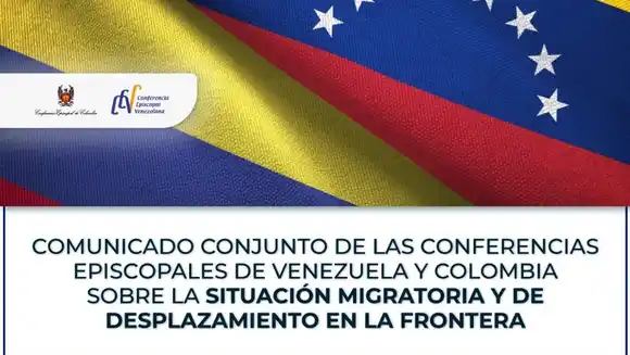 OBISPOS DE VENEZUELA Y COLOMBIA exhortan a que pare el conflicto en frontera
