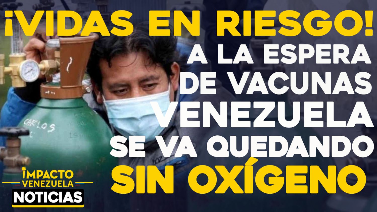 ¡VIDAS EN RIESGO! A la espera de vacunas Venezuela se va quedando sin oxígeno