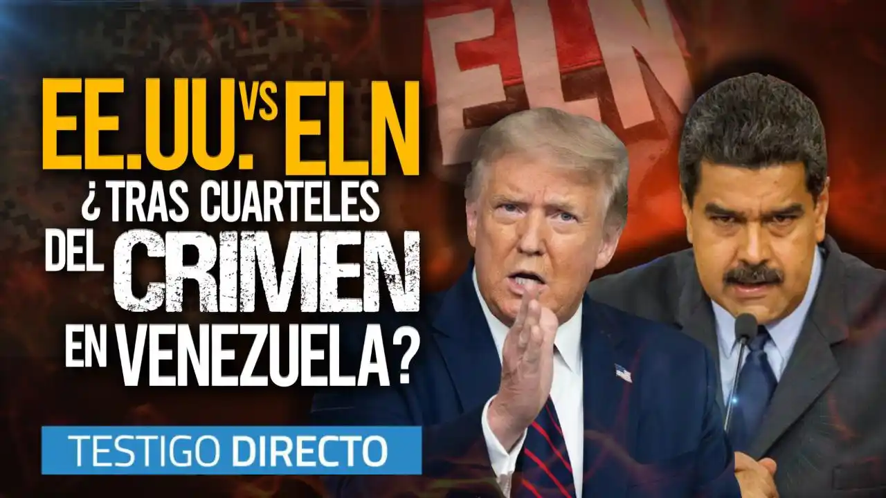 EE.UU. vs ELN: un embrollo para Maduro – Testigo Directo
