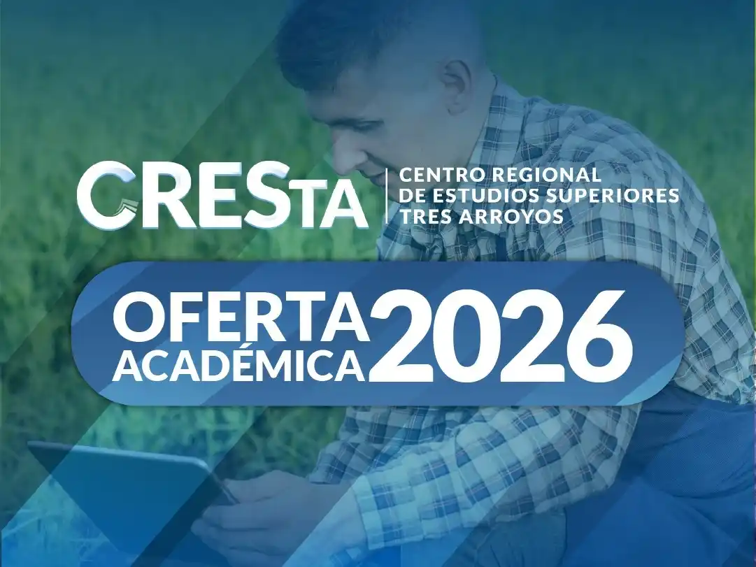 CRESTA 2026: este miércoles cierran las inscripciones para la Licenciatura en Administración Agraria