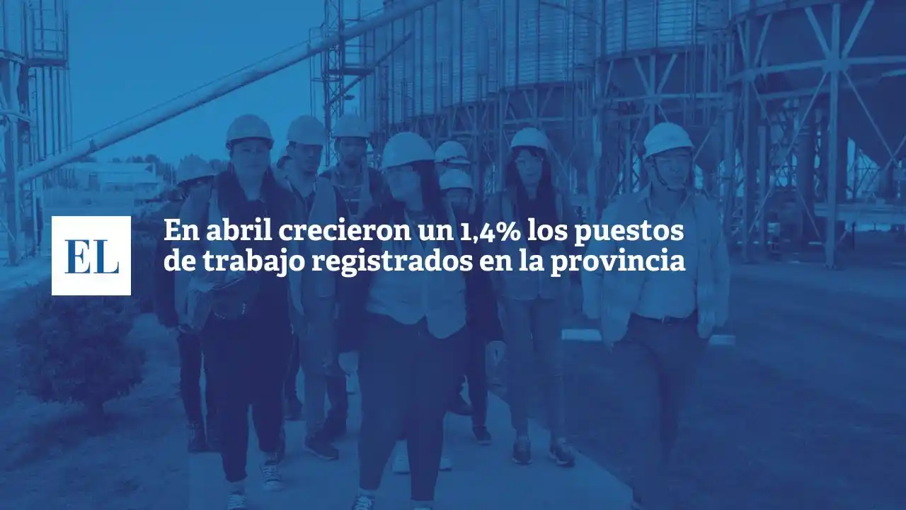 En abril crecieron un 1,4% los puestos de trabajo registrados en la provincia