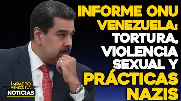 VIDEO – NOTICIAS IMPACTO VENEZUELA – ¡01 EN LA BOLETA! Violencia sexual, torturas y prácticas nazis: lo que revela la ONU sobre Venezuela
