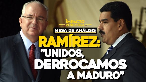 Ramírez: ”Unidos, derrocamos a Maduro” | Mesa de Análisis Impacto Venezuela