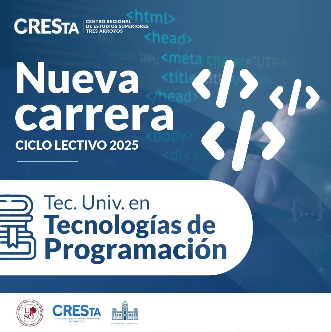 CRESTA 2025: Se abrirá la Tecnicatura en Tecnologías de Programación de la UPSO
