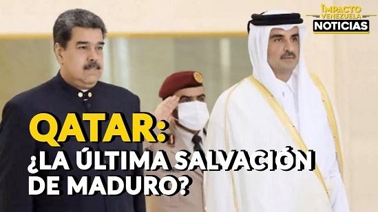 QATAR ENTRA EN ESCENA: ¿La última oportunidad de Maduro para sobrevivir al  cerco de EE. UU.? - VIDEO