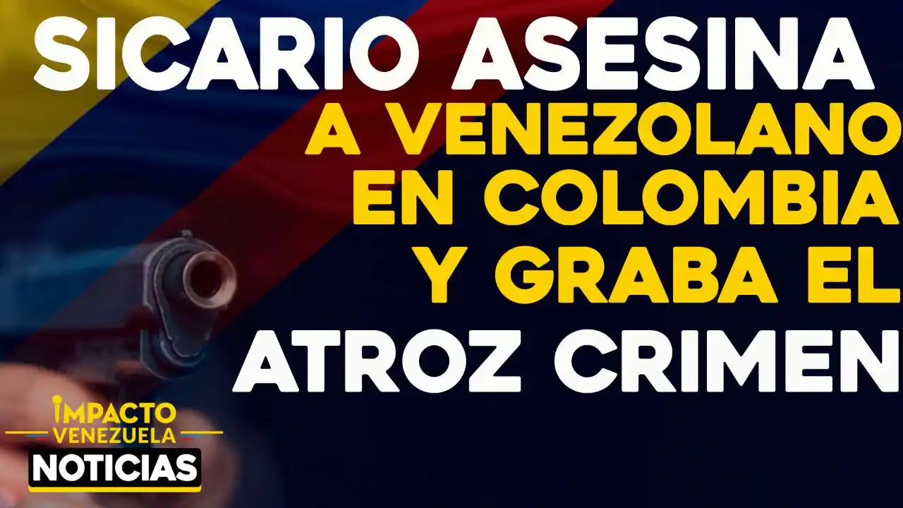 Un sicario grabó cómo asesinó a migrante venezolano en Colombia