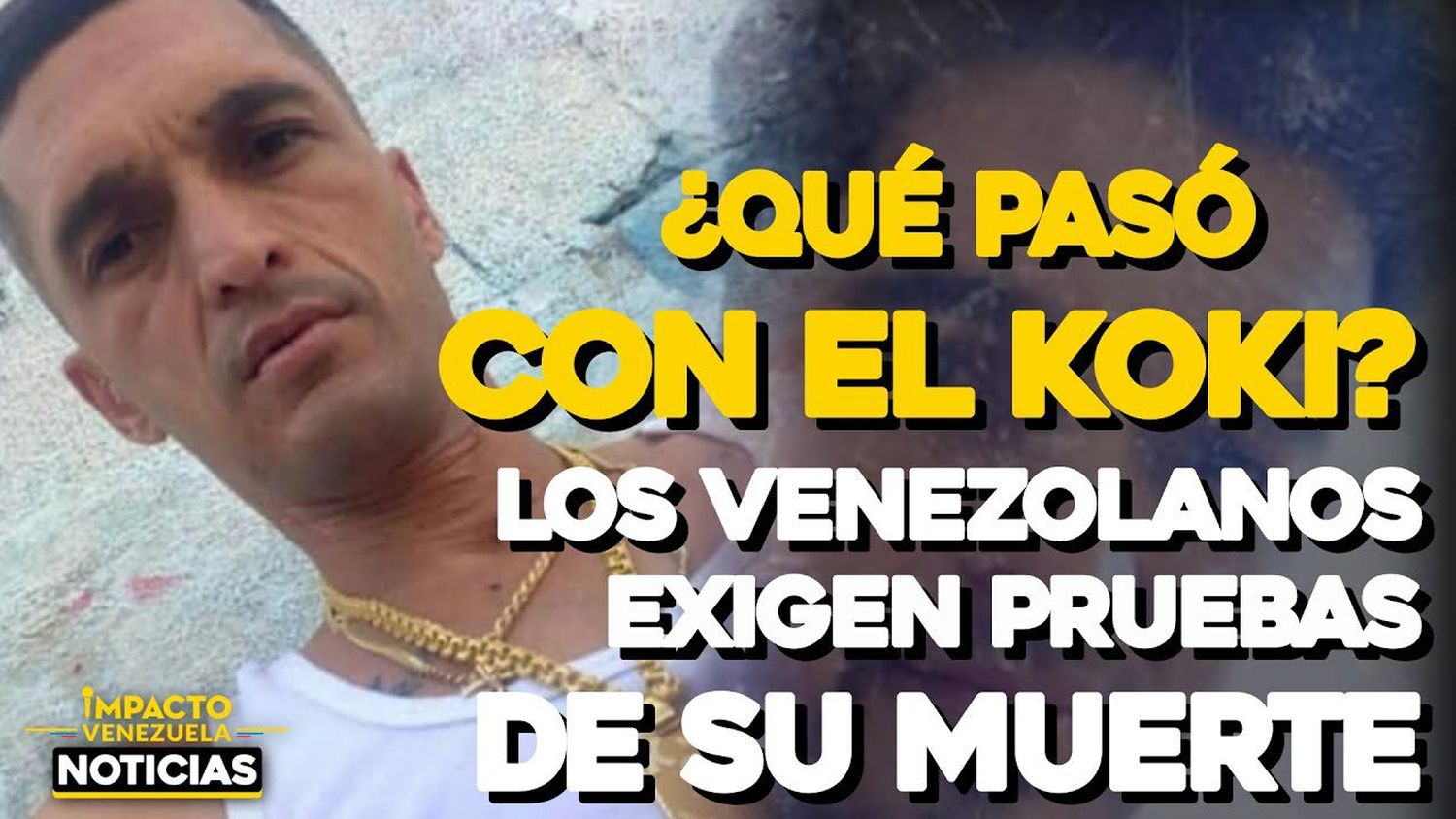 VIDEO – NOTICIAS IMPACTO VENEZUELA – ¿Qué pasó con el Koki? Los venezolanos exigen pruebas de su muerte
