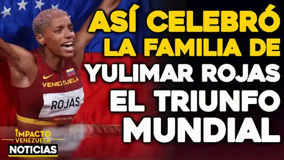 VIDEO – NOTICIAS IMPACTO VENEZUELA – Así celebró la familia de Yulimar Rojas su triunfo en Tokio 2020