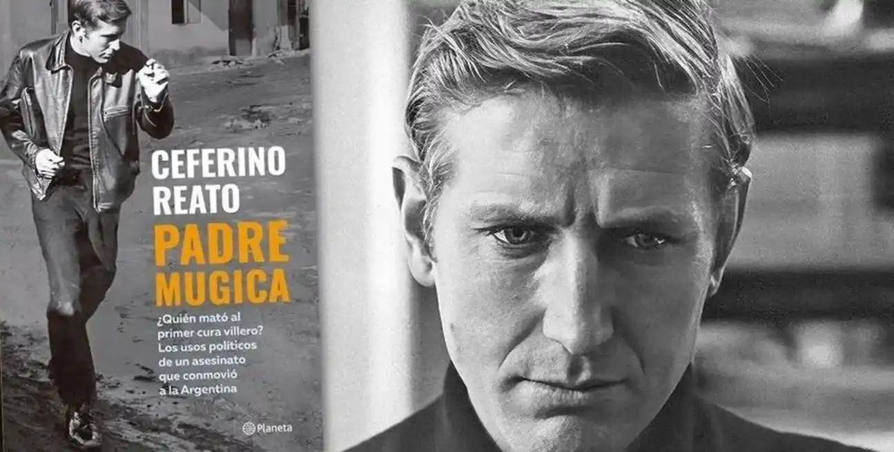 Portada de "Padre Mugica", obra de Ceferino Reato, editada por Planeta en 2023. El autor indaga e interpela sobre un asesinato que conmovió al país y que aún suscita una gran duda histórica: ¿Quién mandó a matar al primer cura villero?