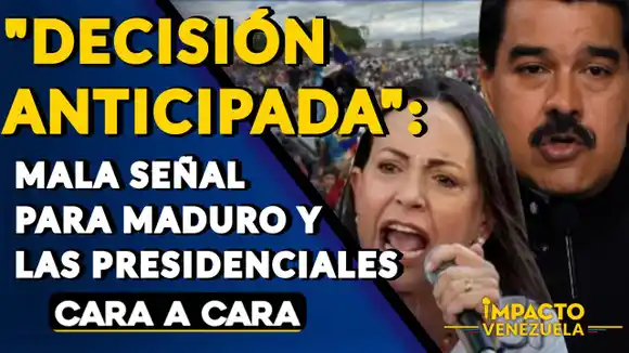 «DECISIÓN ANTICIPADA»: mala señal para Maduro y las presidenciales | Cara a Cara